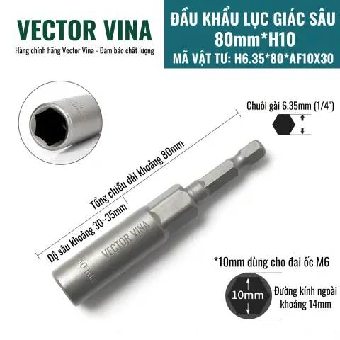 Đầu Tuýp Lục Giác Sâu Vector Vina Chuôi 6.35mm Cỡ 5mm-19mm H6.35*80*AF5-19X30 – H6.35*80*AF10X30