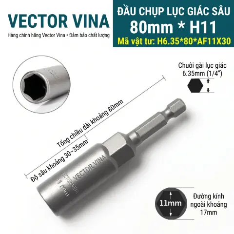Đầu Tuýp Lục Giác Sâu Vector Vina Chuôi 6.35mm Cỡ 5mm-19mm H6.35*80*AF5-19X30 – H6.35*80*AF11X30
