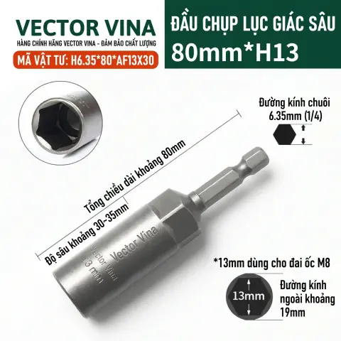Đầu Tuýp Lục Giác Sâu Vector Vina Chuôi 6.35mm Cỡ 5mm-19mm H6.35*80*AF5-19X30 – H6.35*80*AF13X30