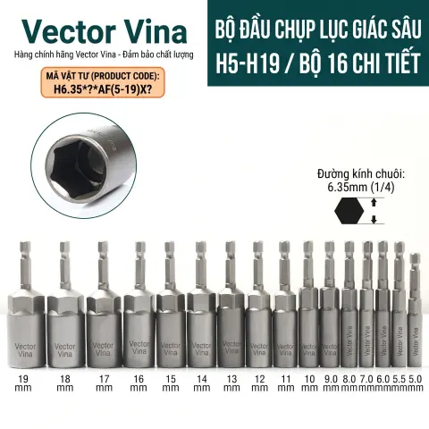 Đầu Tuýp Lục Giác Sâu Vector Vina Chuôi 6.35mm Cỡ 5mm-19mm H6.35*80*AF5-19X30 – H6.35*?*AF5-19X?