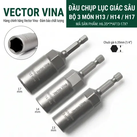 Đầu Tuýp Lục Giác Sâu Vector Vina Chuôi 6.35mm Cỡ 5mm-19mm H6.35*80*AF5-19X30 – Bộ 3 chi tiết 13-14-17mm