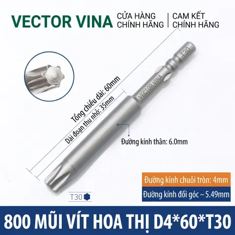Mũi vít hoa thị 6 cạnh chuôi tròn 4mm (800) VECTOR VINA W800 dài 40-100mm (T1-T30) – D4*60*D6*35*T30