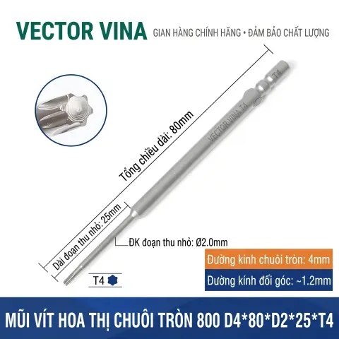 Mũi vít hoa thị 6 cạnh chuôi tròn 4mm (800) VECTOR VINA W800 dài 40-100mm (T1-T30) – D4*80*D2*25*T4