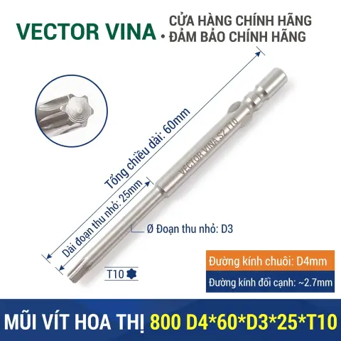Mũi vít hoa thị 6 cạnh chuôi tròn 4mm (800) VECTOR VINA W800 dài 40-100mm (T1-T30) – D4*60*D3*25*T10