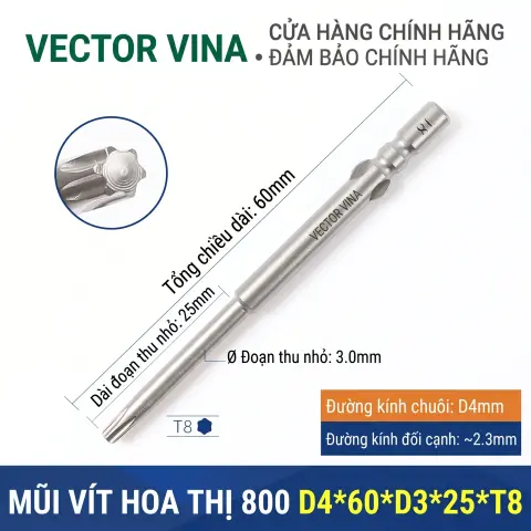 Mũi vít hoa thị 6 cạnh chuôi tròn 4mm (800) VECTOR VINA W800 dài 40-100mm (T1-T30) – D4*60*D3*25*T8